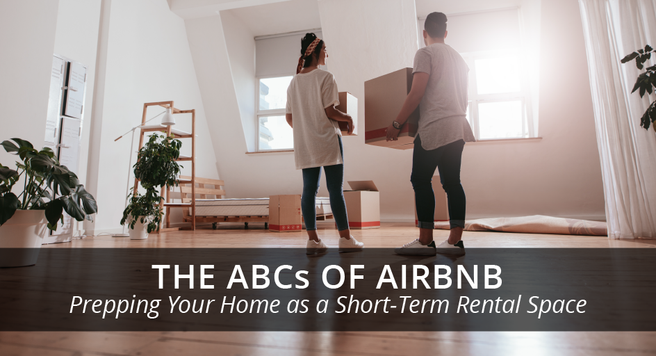 blog image of a short term vacation rental; blog title: The ABCs of Airbnb: Prepping Your Home as a Short-Term Rental Space